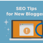 SEO Tips for New Bloggers